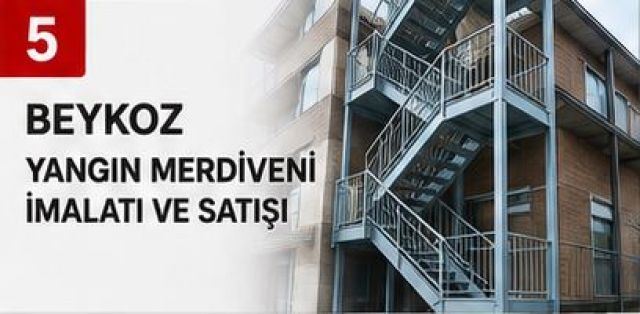 Beykoz Yangın Merdiveni İmalatı ve Satışı